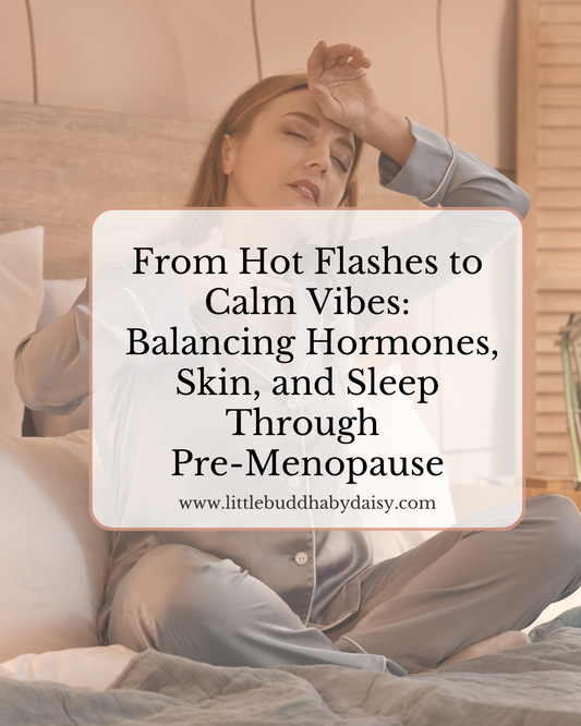 From Hot Flashes to Calm Vibes: Balancing Hormones, Skin, and Sleep Through Pre-Menopause