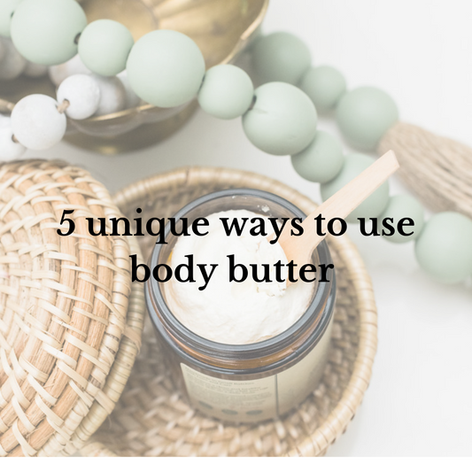 5 Unique Ways to use Body Butter