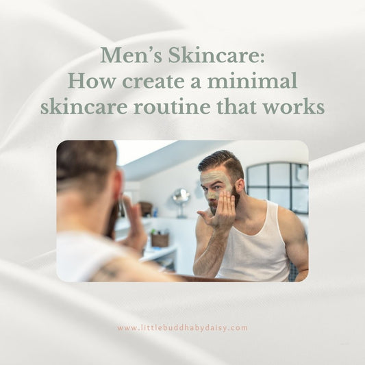 Men's Skincare: How to create a minimal skincare routine that works